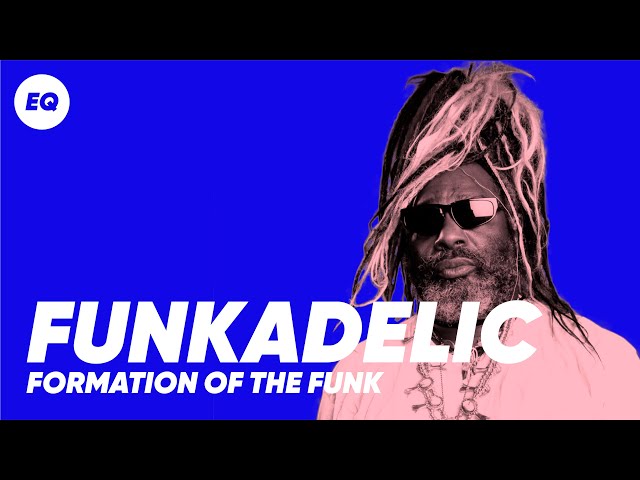Funkadelic: Formation Of The Funk