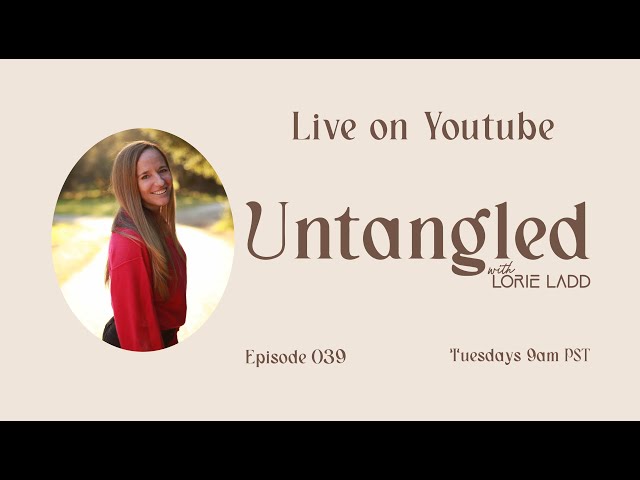 UNTANGLED Episode 39:  You Are Not Alone