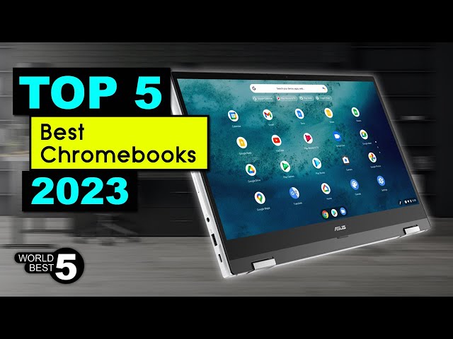 5 Best Chromebooks in 2023