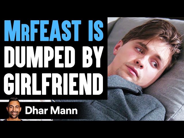 MrFeast Is DUMPED By GIRLFRIEND, What Happens Next Is Shocking | Dhar Mann