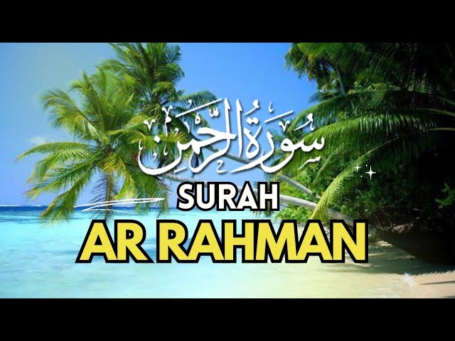 Surah Ar Rahman Beautiful Recitation of Quran | Longed for Heaven