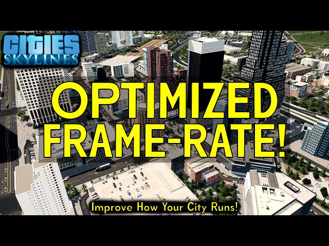 Improving Your Frame-rate in Cities: Skylines