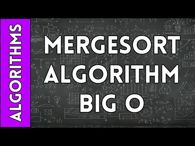 Determining why MergeSort is Big O(nlogn)