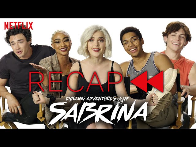 Official Cast Recap of Chilling Adventures of Sabrina | Parts 1 & 2 | Netflix
