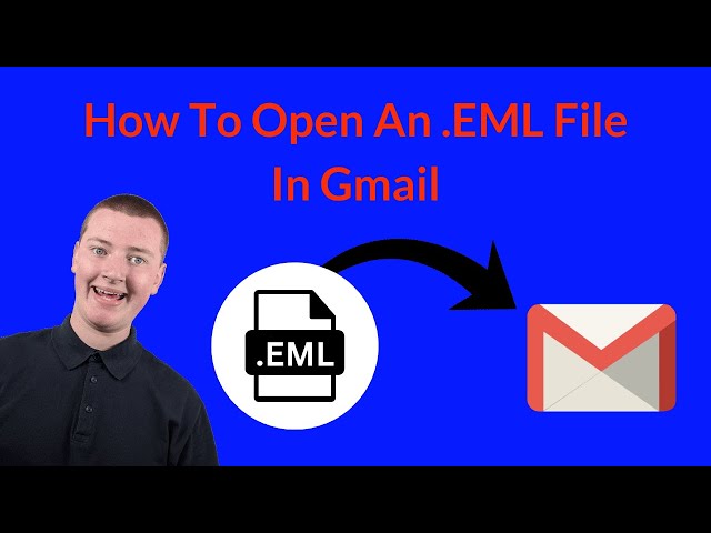How To Open An EML File In Gmail