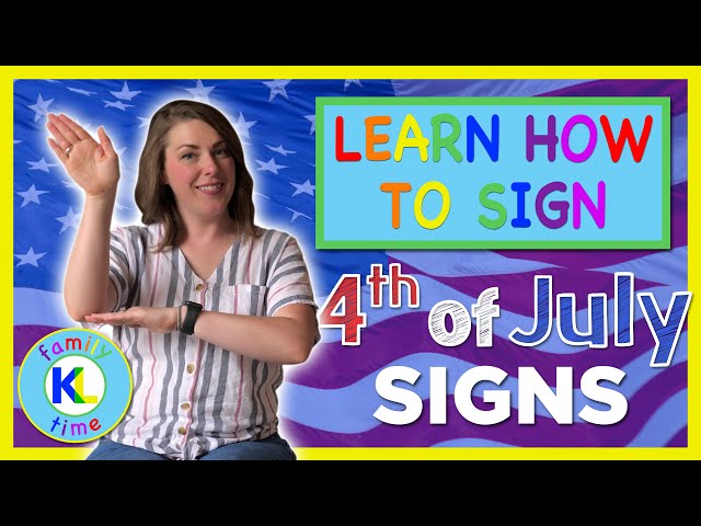 Learn How to Sign 4th of July Signs in ASL | K&L Sign Time
