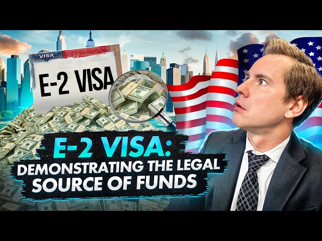 BUILD A SOLID E-2 VISA CASE WITH PROVING THE LEGALITY OF YOUR FUNDS | US IMMIGRATION 2024