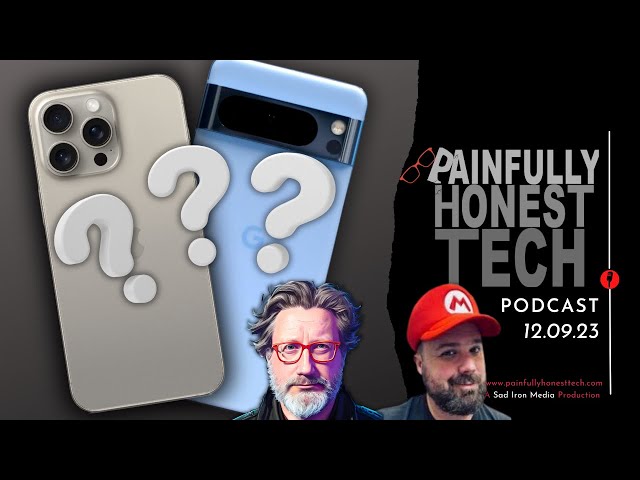 Our Phones of the Year...and more! Painfully Honest Tech Podcast