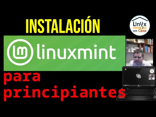 Instalación de Linux Mint para Verdaderos Principiantes!