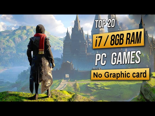 Top 20 Games for Intel i7 8GB RAM No Graphic card | 2024
