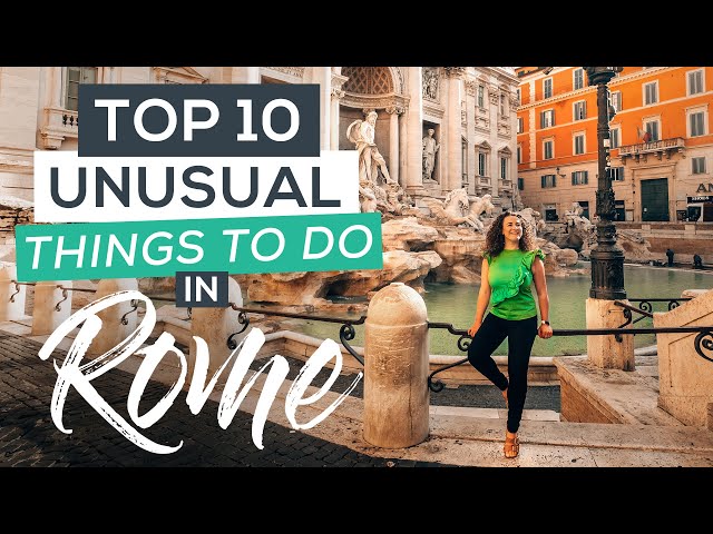 10 Unusual Things to Do in Rome that Aren't On Your List YET!