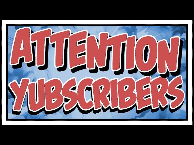 Attention New YuBscribers!!