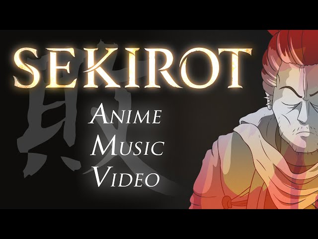 SEKIROT AMV (Extended Opening Song)