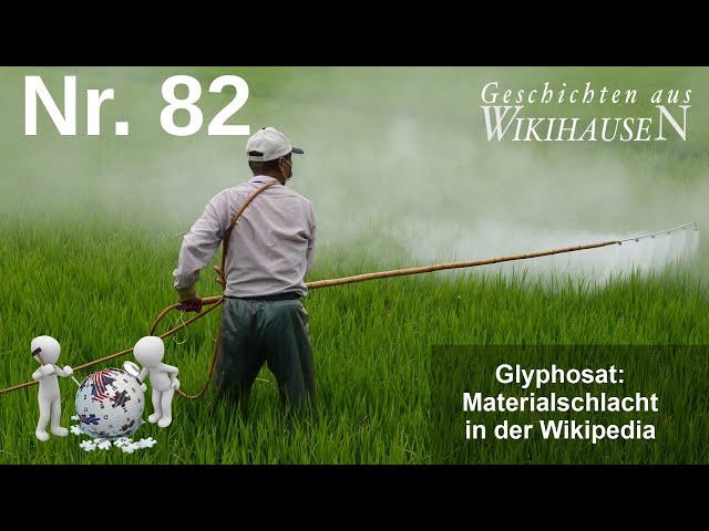 Glyphosat: Materialschlacht in der Wikipedia | #82 Wikihausen