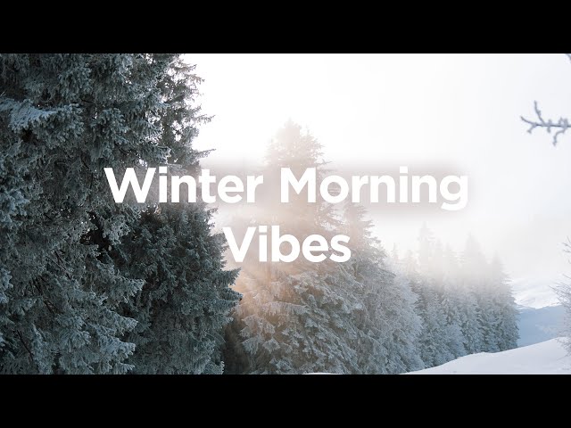 Winter Morning Vibes ☀️ Chillout Playlist to Start Your Day