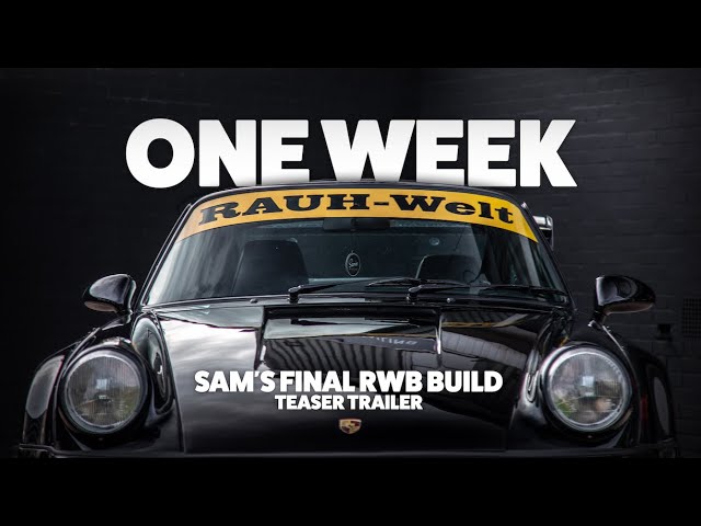 Sam's RWB Build - Out in ONE WEEK