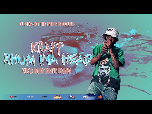 Kraff Mix 2023 / Kraff Mixtape 2023 / Kraff Dancehall Mix  (Rhum Ina Head) Best Of Kraff Songs 2023