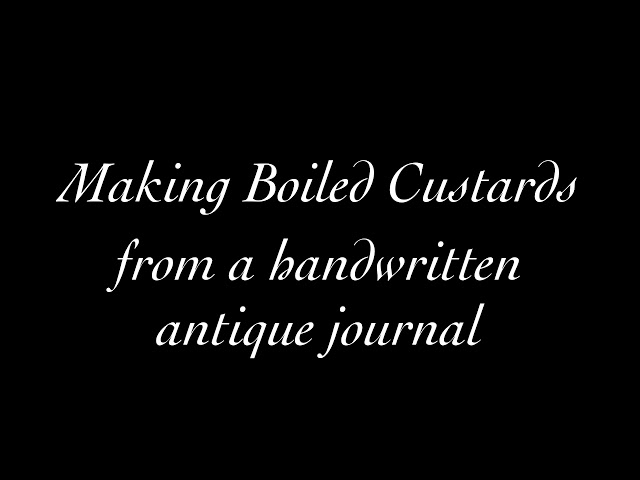 Old fashioned recipes - How to make Boiled Custards