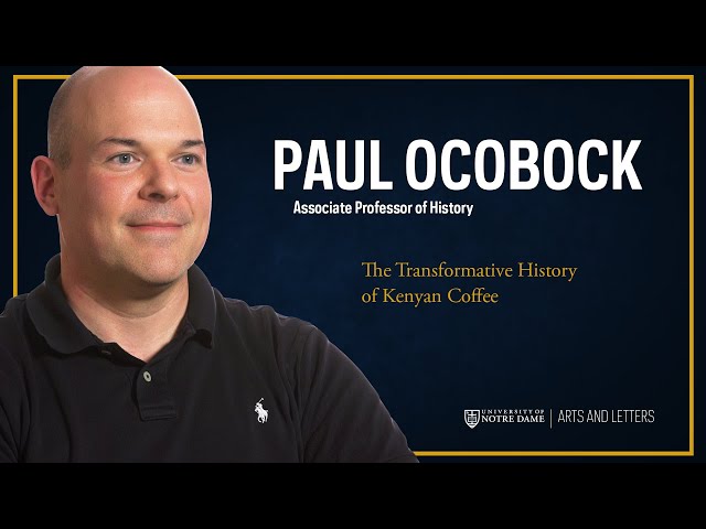The Transformative History of Kenyan Coffee – Paul Ocobock