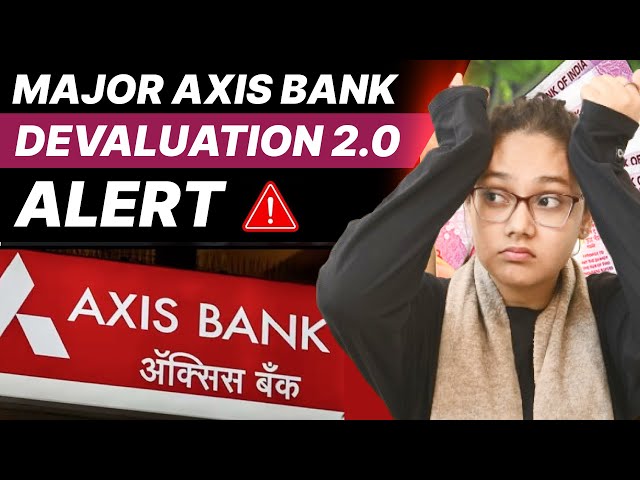 Axis Credit Cards 2024 Major Devaluation 😡
