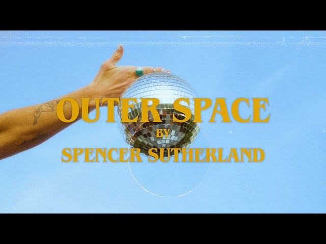 Spencer Sutherland - Outer Space (Official Lyric Video)