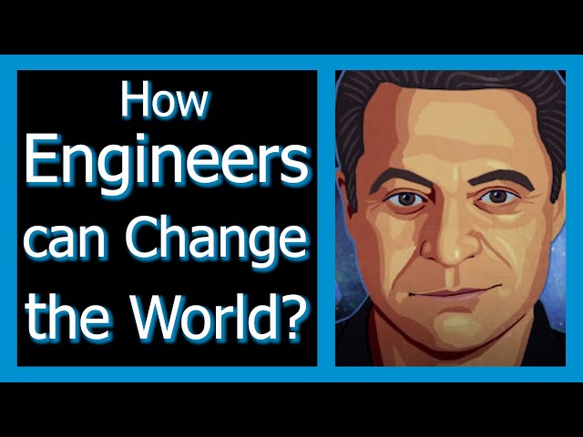 How Engineers Can Change the World? How do Engineers Help the World?