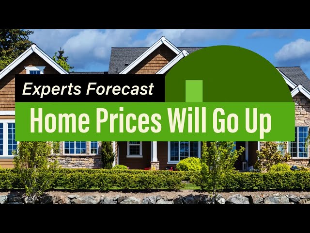 Experts Forecast Home Prices Will Go Up Over the Next 5 Years