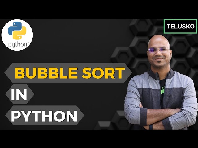 #70 Python Tutorial for Beginners | Bubble Sort in python | List Sort