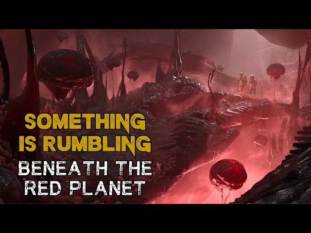 Mars Horror Story "Something Is Rumbling Beneath Mars" | Sci-Fi Creepypasta 2023