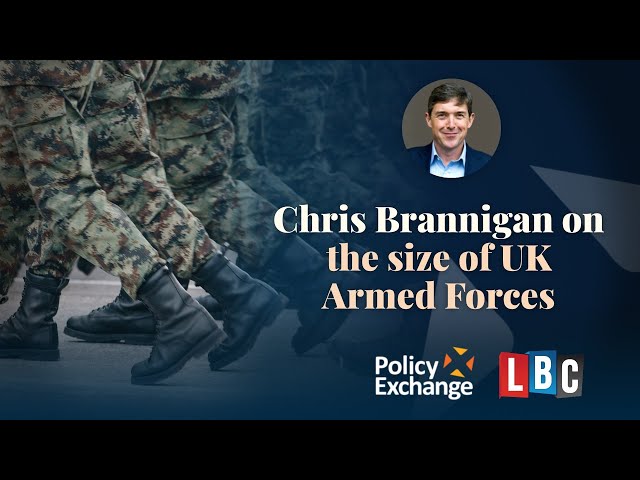 Chris Brannigan talks to LBC about the size of UK Armed Forces