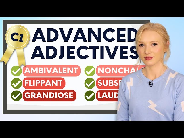 C1 Advanced Adjectives to Enrich and Build your English Vocabulary