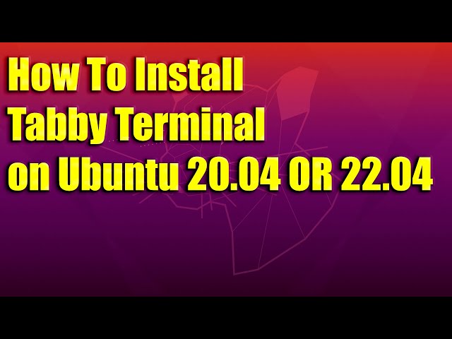 How To Install Tabby Terminal on Ubuntu 20.04 OR 22.04 LTS