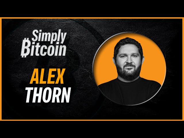 Alex Thorn | Why Bitcoin Isn't Topping Yet | Simply Bitcoin IRL