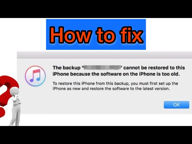 The backup can't be restored because the software is too old, How to Fix