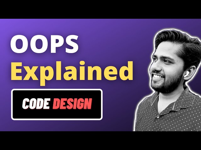 OOPS - Encapsulation, Abstraction, Inheritance, Polymorphism | Code Design | EP02 | Hindi