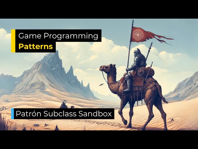 [🔥Curso] Patron Subclass Sandbox | Game Programming Patterns 🎮