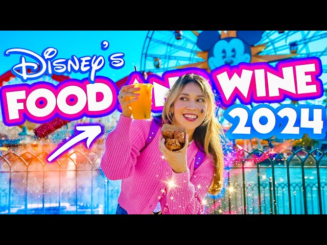 NEW Disney’s FOOD AND WINE Festival 2024 Foodie Guide! | Disney’s California Adventure