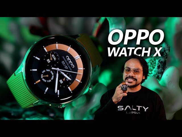 OPPO Watch X - what makes it the King of Android watches?