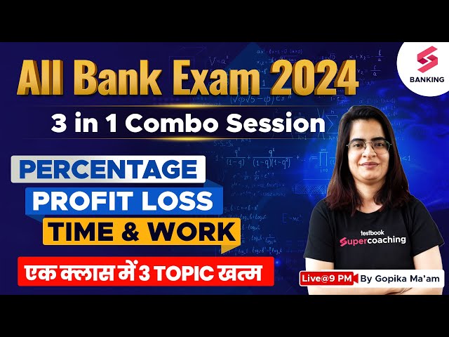 Percentage,Profit,loss,Time and work for All Bank Exam 2024 | Maths by Gopika Ma'am
