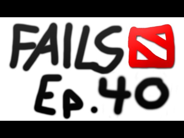Dota 2 Fails of the Week - Ep. 40