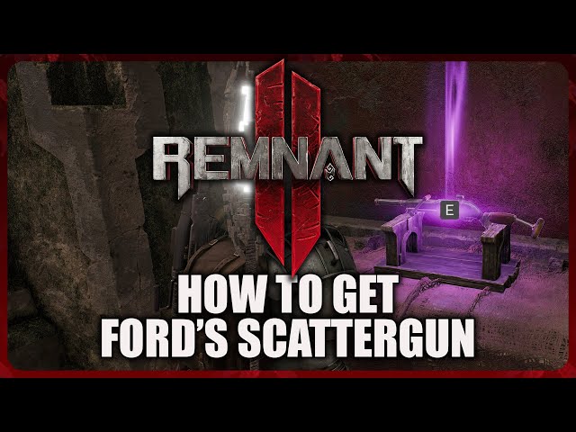Remnant 2 - How to get Ford's Scattergun