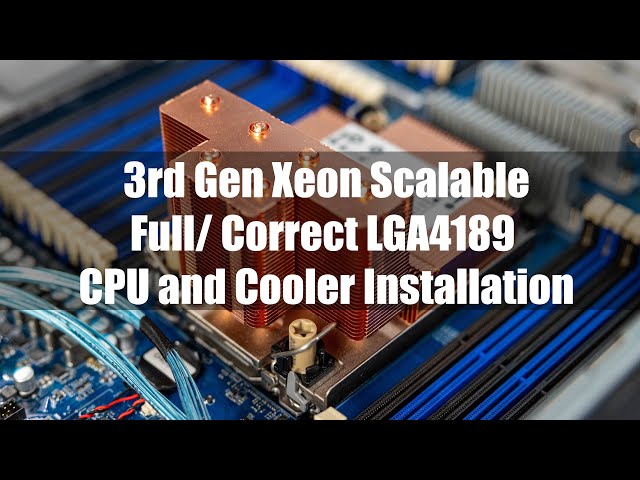 3rd Gen Intel Xeon Scalable LGA4189 CPU and Heatsink Installation Guide