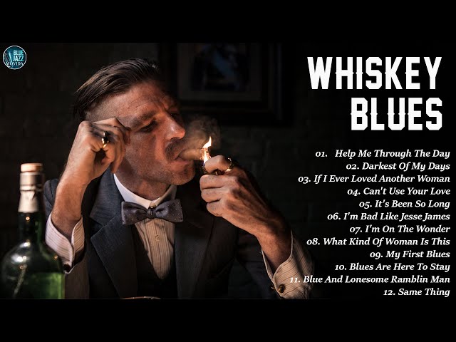 Whiskey Blues Jazz Mix 🎼Glass Of Whiskey And Cigarette🎼Moody Blues Songs For You 💥Slow Blues Music
