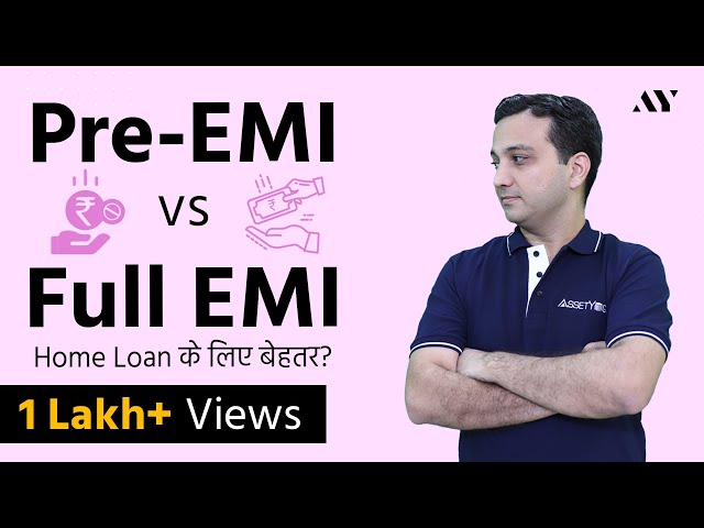 Pre EMI Interest vs Full EMI Home Loan | Hindi