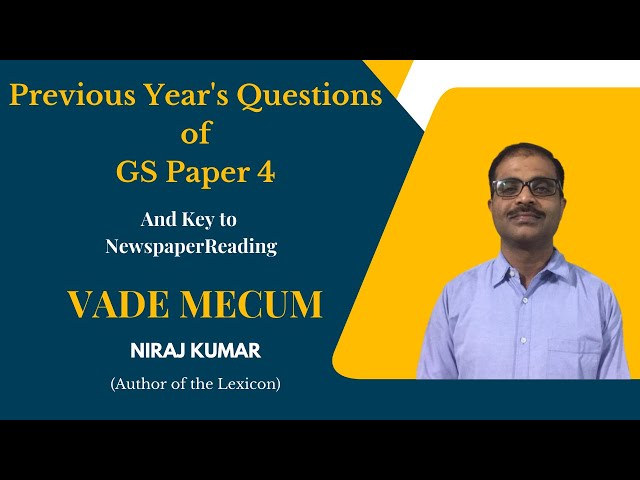 Previous year's Questions of Ethics GS Paper 4 UPSC IAS Mains & Newspaper Reading | Vade Mecum