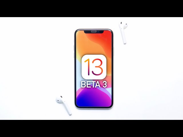 iOS 13 Beta 3: Release Date & Expected Features!