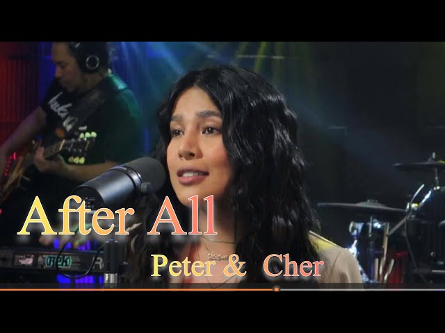 AFTER ALL - CHER & PETER -AILA & R2K BAND 2024