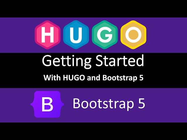 UPDATED - Getting started with Bootstrap 5 and HUGO static site generator - Tutorial - Introduction
