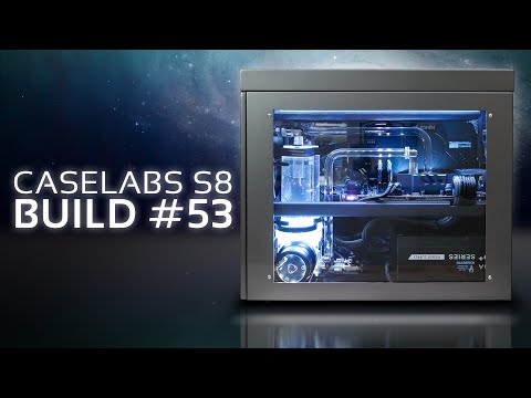 Build #53: Caselabs S8