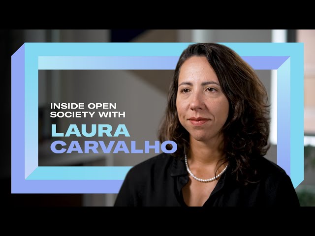 Inside Open Society: Laura Carvalho, Director of Equity